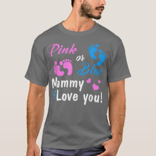Pink Or Blue Mammy Loves You Gender Reveal Party T-Shirt