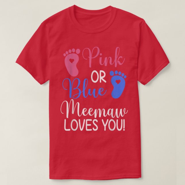 Pink or Blue Meemaw Loves You Funny Gender Reveal  T-Shirt (Design Front)