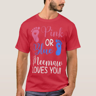 Pink or Blue Meemaw Loves You Funny Gender Reveal  T-Shirt