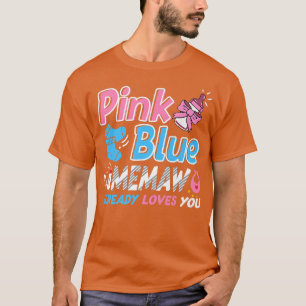 Pink Or Blue Memaw Loves You Baby Gender Reveal T-Shirt