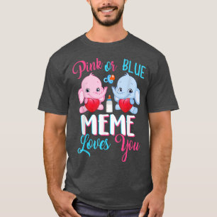 Pink Or Blue Meme Loves You ElephantsBaby Gender T-Shirt