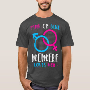 Pink Or Blue Memere Loves You Funny Gender Reveal  T-Shirt