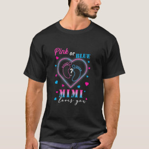 Pink Or Blue Mimi Loves You Baby Gender Reveal For T-Shirt