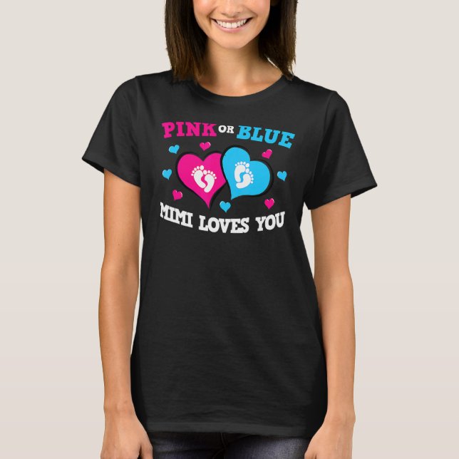 Pink Or Blue Mimi Loves You Baby Gender Reveal Par T-Shirt (Front)