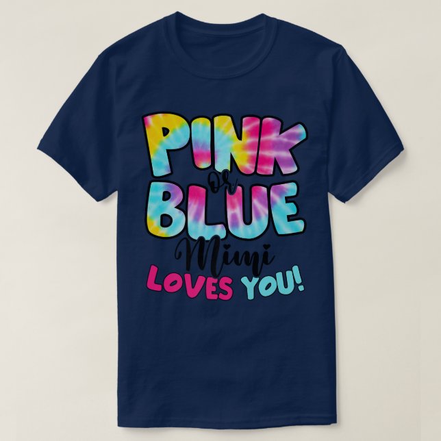 Pink Or Blue Mimi Loves You Gender Reveal Grandma  T-Shirt (Design Front)