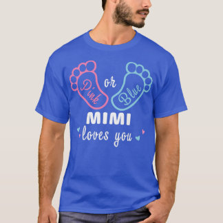 Pink Or Blue Mimi Loves You Gender Reveal  T-Shirt