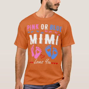 Pink Or Blue Mimi Loves You Gender Reveal T-Shirt