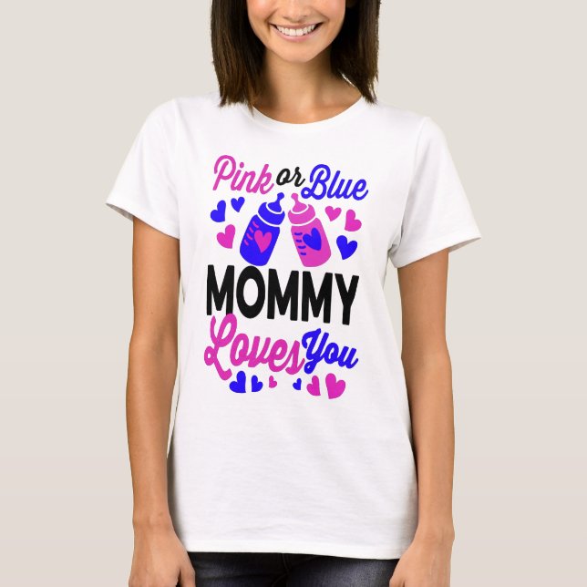 Pink or Blue MOMMY Loves You | Baby Mum Gift T-Shirt (Front)