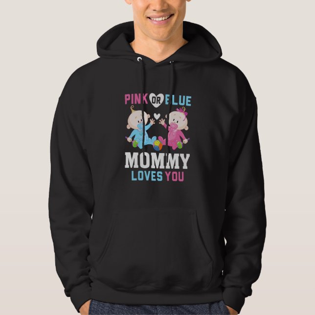 Pink Or Blue Mommy Loves You Gender Reveal Announc Hoodie (Front)