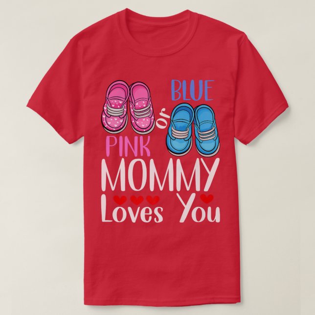 Pink Or Blue Mommy Loves You Gender Reveal  T-Shirt (Design Front)