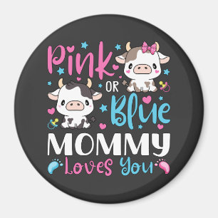 Pink Or Blue Mommy Loves You Gifts Cow Baby Cir Magnet