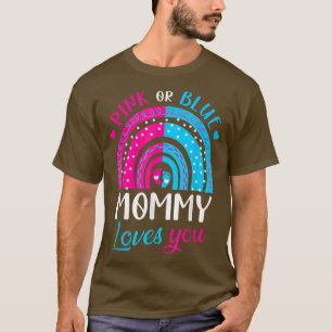 Pink or Blue Mommy Loves You Rainbow Gender Reveal T-Shirt