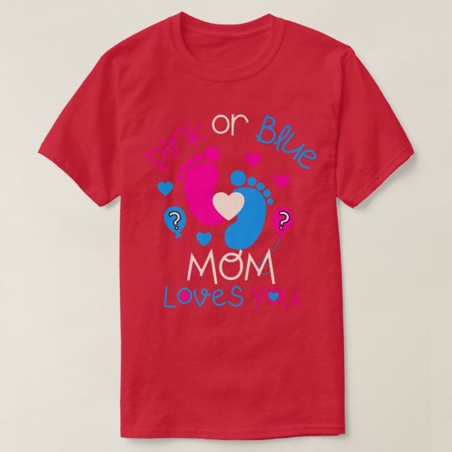 Pink Or Blue Mum Loves You  Baby Gender Reveal Par T-Shirt (Design Front)