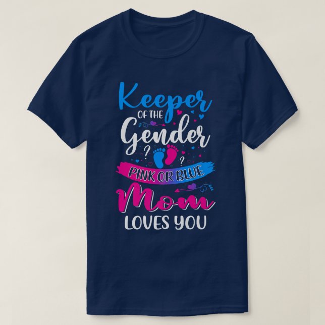 Pink Or Blue Mum Loves You Keeper Gender Reveal Ba T-Shirt (Design Front)