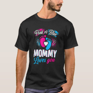 Pink Or Blue Mummy Loves You Baby Gender Reveal Pa T-Shirt