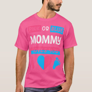 Pink Or Blue Mummy Loves You Baby Shower Party Gen T-Shirt