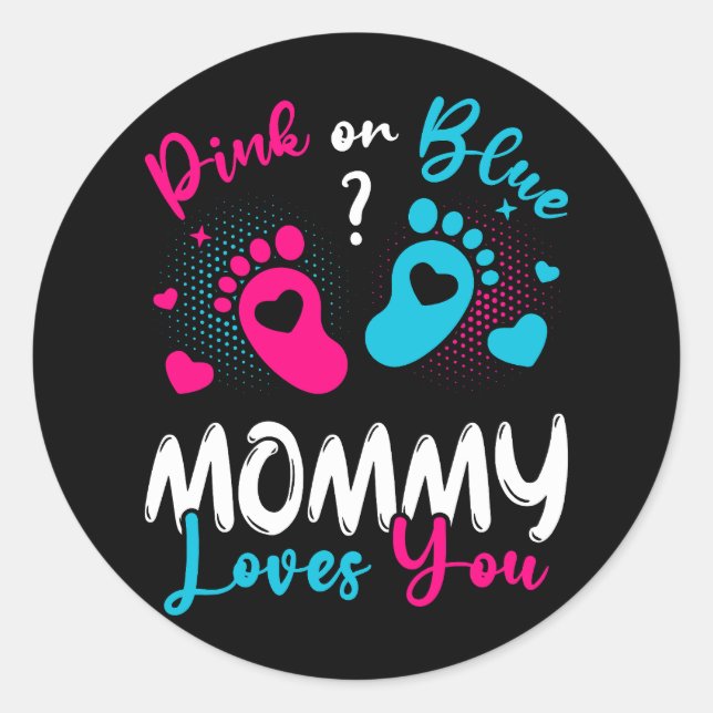 Pink Or Blue Mummy Loves You Classic Round Sticker (Front)
