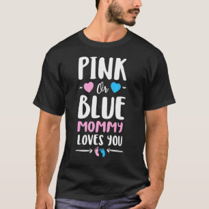 Pink Or Blue Mummy Loves You Cute Gender Reveal T T-Shirt