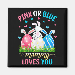Pink Or Blue Mummy Loves You Easter Bunny Gender R Magnet