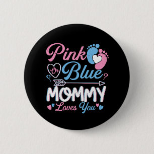 Pink Or Blue Mummy Loves You Funny Gender Reveal G 6 Cm Round Badge