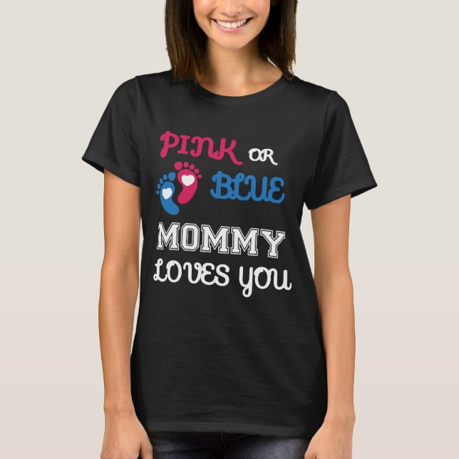 Pink or Blue mummy Loves You, gender reveal shirt (Front)