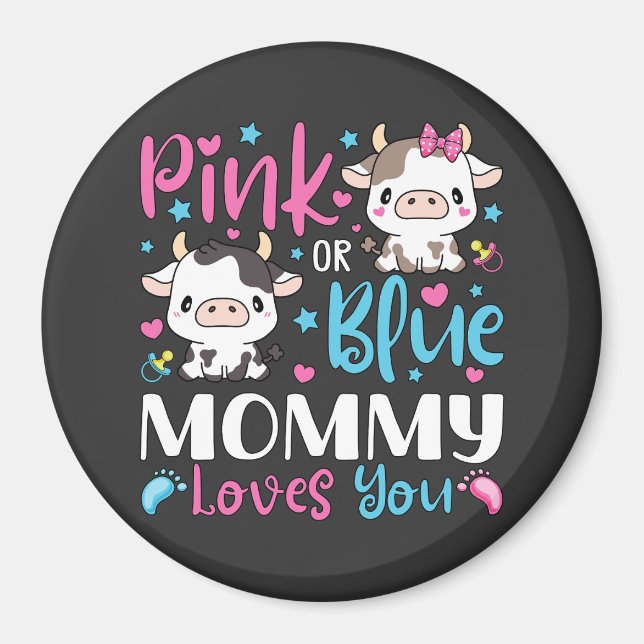 Pink Or Blue Mummy Loves You Gifts Cow Baby Cir Magnet (Front)