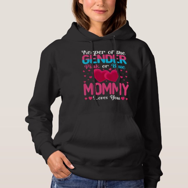 Pink Or Blue Mummy Loves You Keeper Gender Reveal  Hoodie (Front)