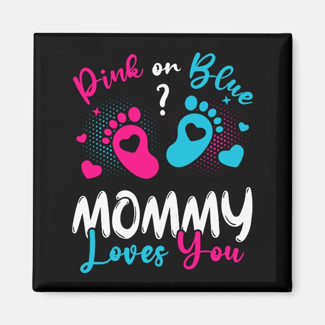 Pink Or Blue Mummy Loves You Square Magnet (Front)