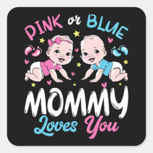 Pink Or Blue Mummy Loves You Square Sticker