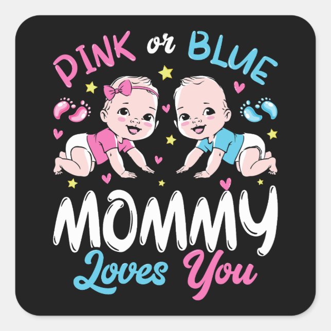 Pink Or Blue Mummy Loves You Square Sticker (Front)
