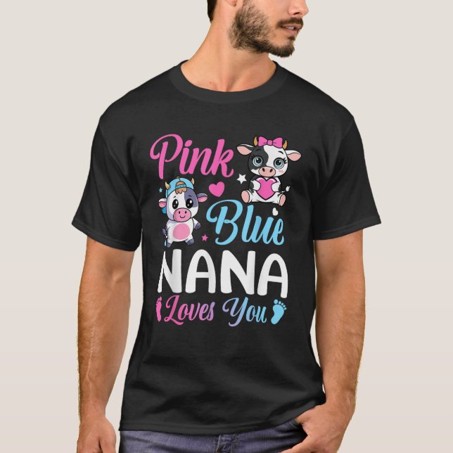 Pink Or Blue Nana Loves You Cow Gender Reveal Fami T-Shirt (Front)