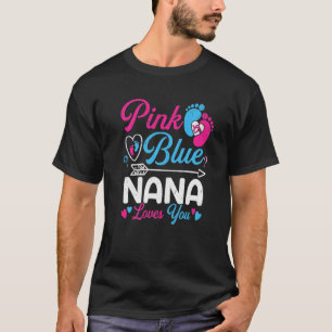 Pink Or Blue Nana Loves You Funny Baby Gender Reve T-Shirt