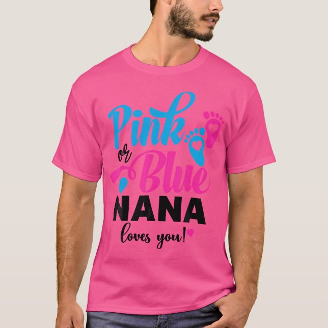Pink Or Blue Nana Loves You Gender Reveal Baby Ann T-Shirt (Front)