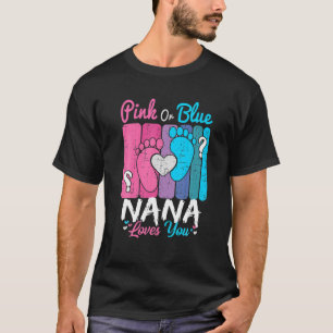 Pink Or Blue Nana Loves You Gender Reveal Party Id T-Shirt