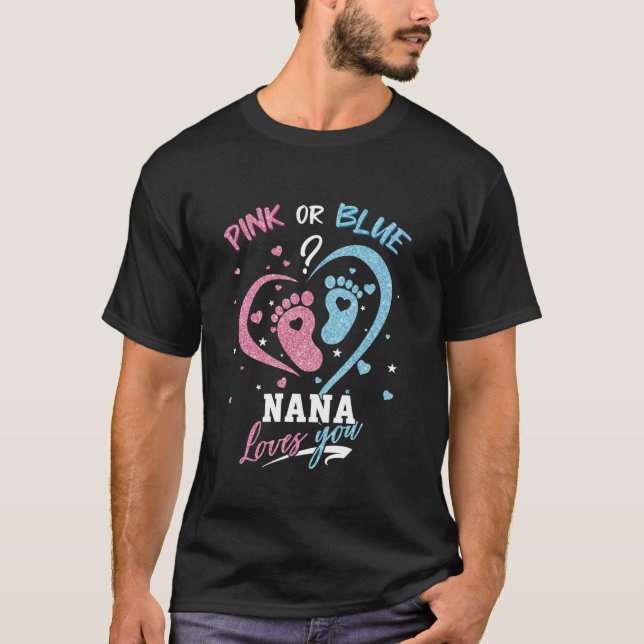 Pink Or Blue Nana Loves You Gender Reveal Party  T-Shirt (Front)