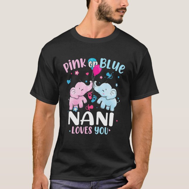 Pink Or Blue Nani Loves You Gender Reveal Elephant T-Shirt (Front)