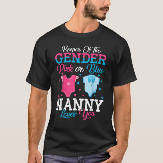 Pink Or Blue Nanny Keeper Of The Gender Nanny Love T-Shirt