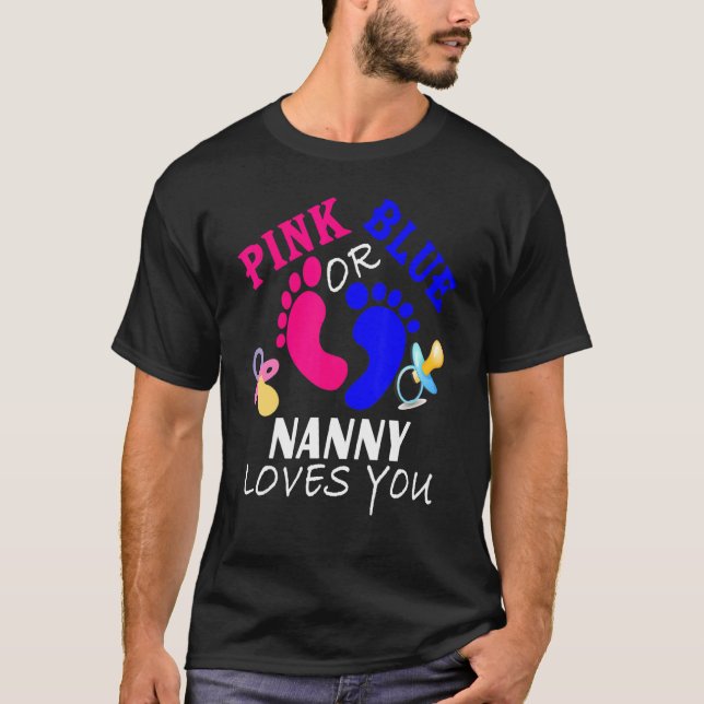Pink Or Blue Nanny Loves You Gender Reveal Baby T-Shirt (Front)