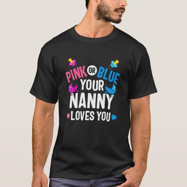Pink Or Blue Nanny Loves You Gender Reveal Mother' T-Shirt (Front)