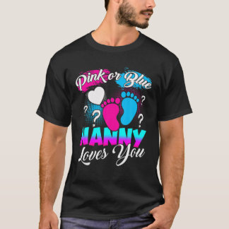 Pink Or Blue Nanny Loves You Gender Reveal T-Shirt