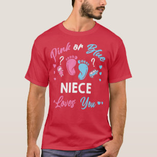 Pink Or Blue Niece Loves You Gender Reveal  T-Shirt