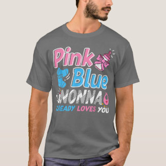 Pink Or Blue Nonna Loves You Baby Gender Reveal  T-Shirt