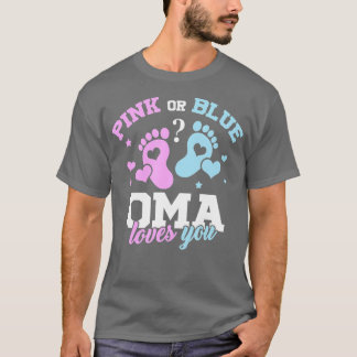 Pink Or Blue Oma Loves You Baby Gender Reveal Part T-Shirt