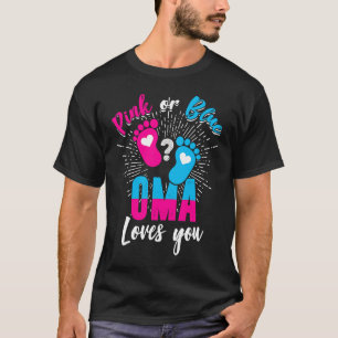 Pink Or Blue Oma Loves You Gender Reveal Baby Part T-Shirt