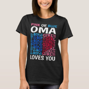 Pink Or Blue Oma Loves You Gender Reveal Baby Show T-Shirt