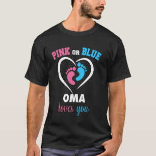 Pink Or Blue Oma Loves You Heart Gender Reveal T-Shirt