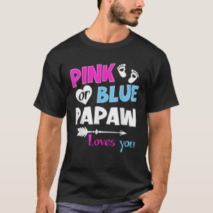 Pink Or Blue Papaw Loves You Funny Gender Reveal T T-Shirt