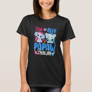Pink Or Blue Papaw Loves You Gender Reveal Elephan T-Shirt