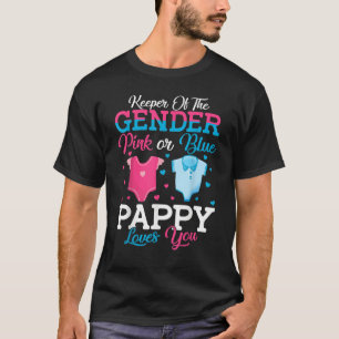 Pink Or Blue Pappy Keeper Of The Gender Pappy Love T-Shirt