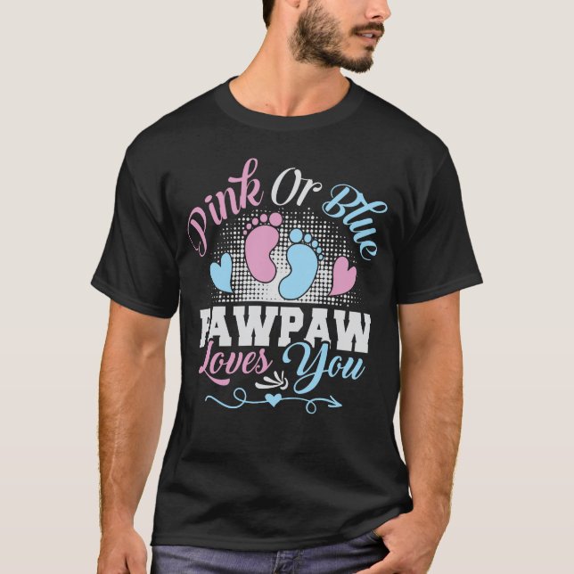 Pink or Blue Pawpaw Loves You Baby Gender Reveal  T-Shirt (Front)